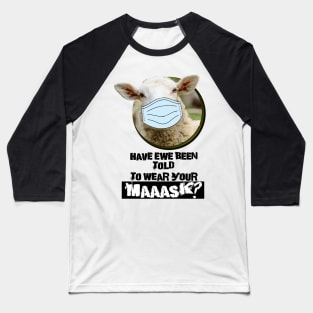 Have EWE been told to wear your MASK? Baseball T-Shirt